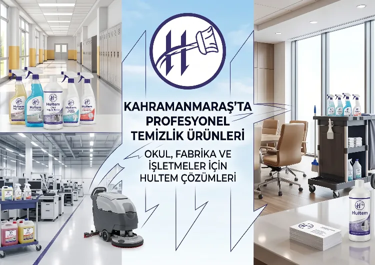 Kahramanmaraş'ta Okul, Fabrika ve İşletmeler İçin Profesyonel Temizlik Ürünleri